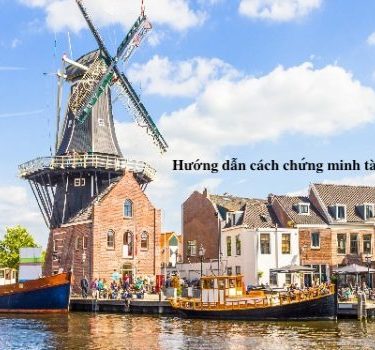 Hướng dẫn cách chứng minh tài chính du học Hà Lan